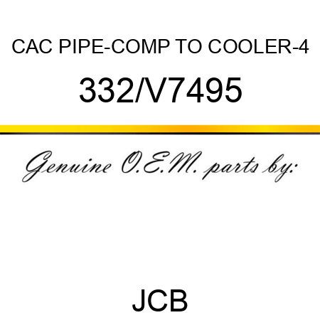 CAC PIPE-COMP TO COOLER-4 332/V7495