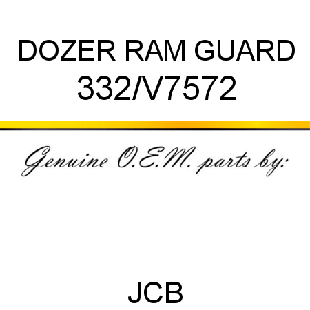 DOZER RAM GUARD 332/V7572