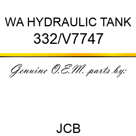 WA HYDRAULIC TANK 332/V7747