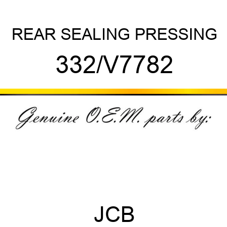 REAR SEALING PRESSING 332/V7782