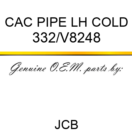 CAC PIPE LH COLD 332/V8248