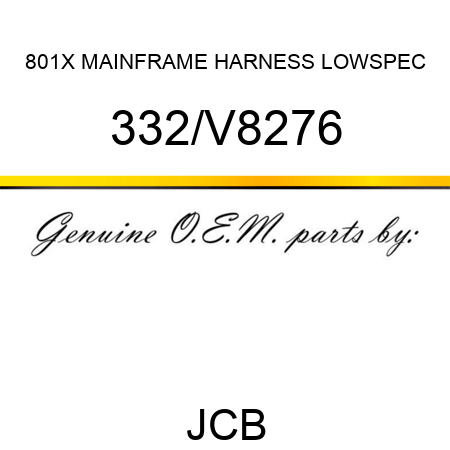 801X MAINFRAME HARNESS LOWSPEC 332/V8276