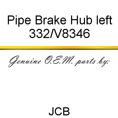 Pipe, Brake, Hub left 332/V8346