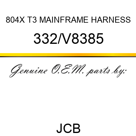 804X T3 MAINFRAME HARNESS 332/V8385
