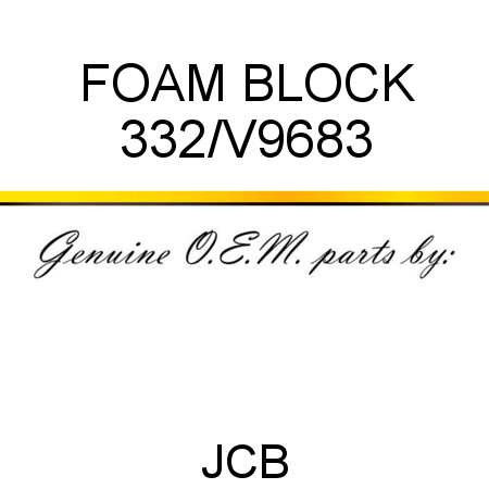 FOAM BLOCK 332/V9683