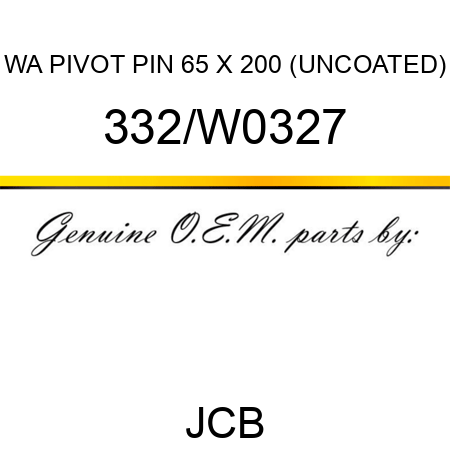 WA PIVOT PIN 65 X 200 (UNCOATED) 332/W0327