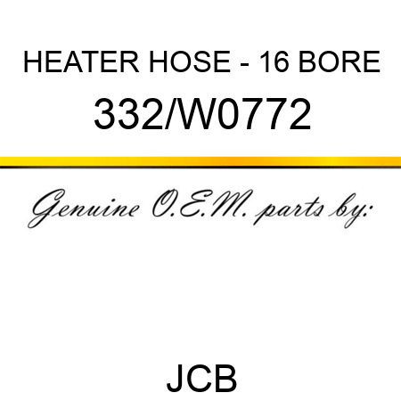 HEATER HOSE - 16 BORE 332/W0772