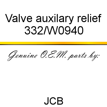 Valve, auxilary relief 332/W0940
