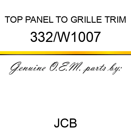 TOP PANEL TO GRILLE TRIM 332/W1007