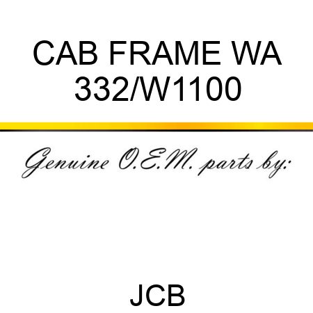 CAB FRAME WA 332/W1100