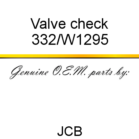 Valve, check 332/W1295