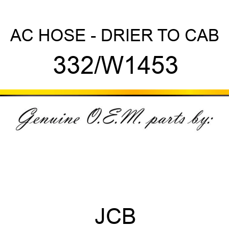 AC HOSE - DRIER TO CAB 332/W1453