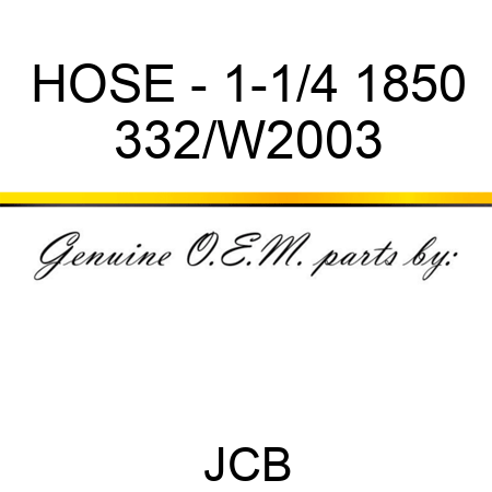 HOSE - 1-1/4 1850 332/W2003