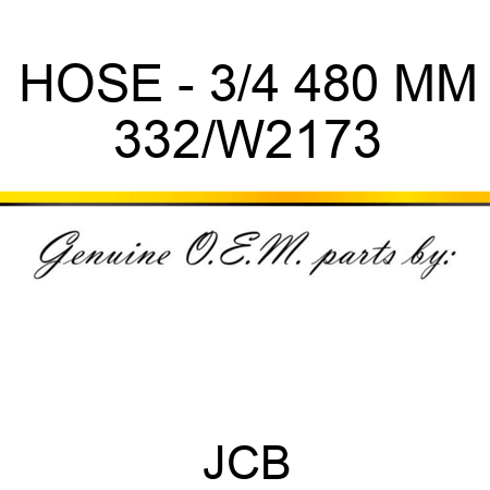 HOSE - 3/4 480 MM 332/W2173