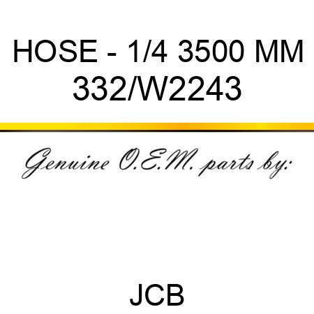 HOSE - 1/4 3500 MM 332/W2243