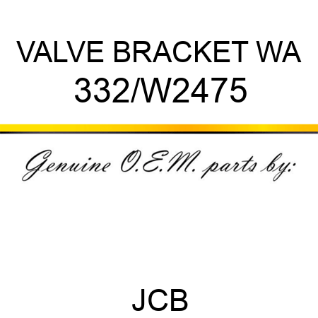 VALVE BRACKET WA 332/W2475