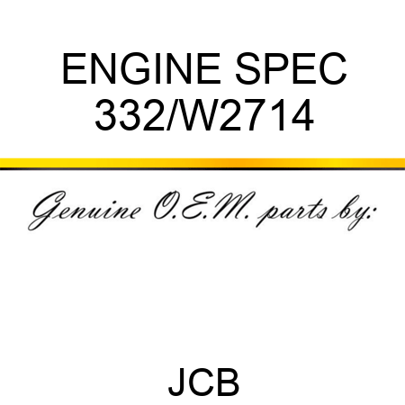 ENGINE SPEC 332/W2714
