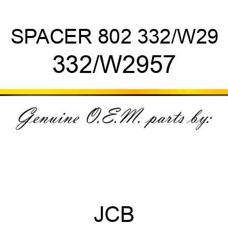 SPACER 802 332/W29 332/W2957