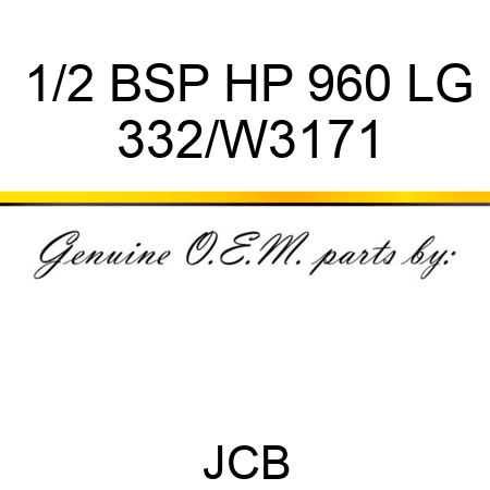 1/2 BSP HP 960 LG 332/W3171