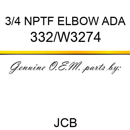 3/4 NPTF ELBOW ADA 332/W3274