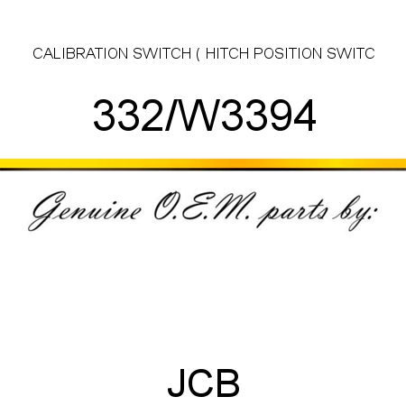 CALIBRATION SWITCH (, HITCH POSITION SWITC 332/W3394