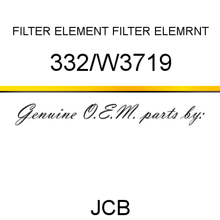 FILTER ELEMENT, FILTER ELEMRNT 332/W3719