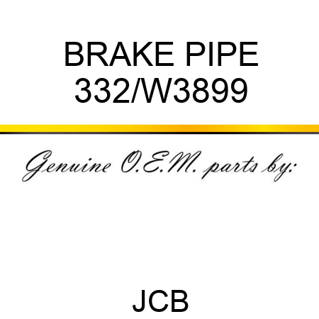 BRAKE PIPE 332/W3899