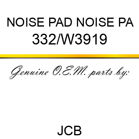 NOISE PAD NOISE PA 332/W3919
