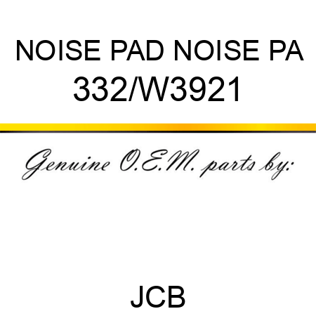 NOISE PAD NOISE PA 332/W3921