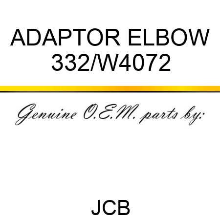 ADAPTOR ELBOW 332/W4072