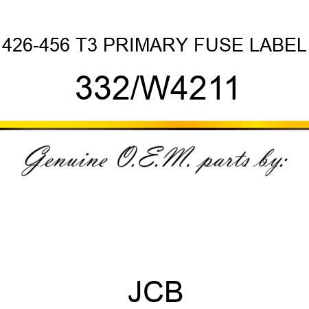 426-456 T3 PRIMARY FUSE LABEL 332/W4211