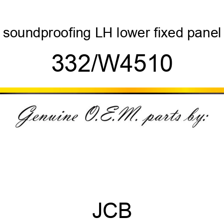 soundproofing, LH lower fixed panel 332/W4510