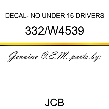 DECAL- NO UNDER 16 DRIVERS 332/W4539