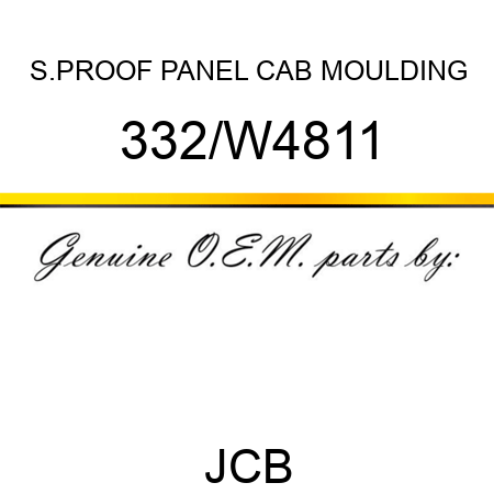 S.PROOF PANEL CAB MOULDING 332/W4811