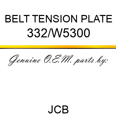 BELT TENSION PLATE 332/W5300