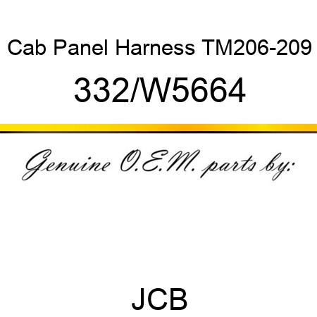 Cab Panel Harness TM206-209 332/W5664