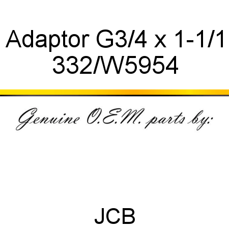 Adaptor, G3/4 x 1-1/1 332/W5954
