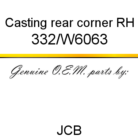 Casting, rear corner, RH 332/W6063