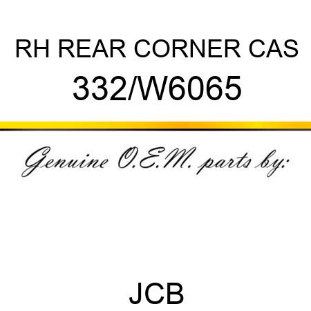 RH REAR CORNER CAS 332/W6065