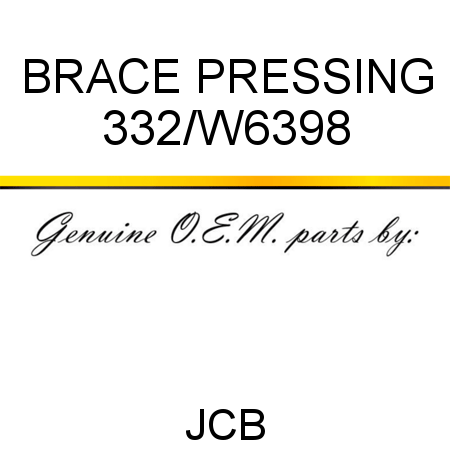 BRACE PRESSING 332/W6398