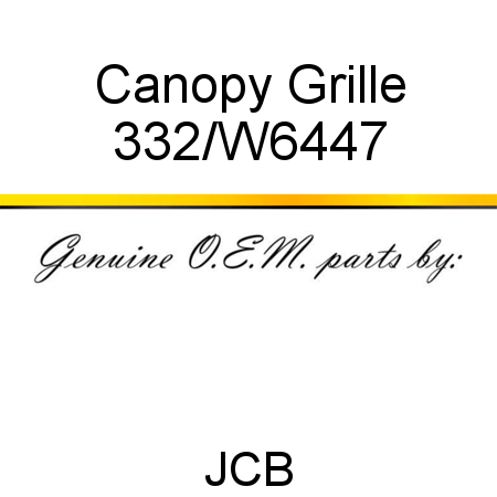 Canopy, Grille 332/W6447