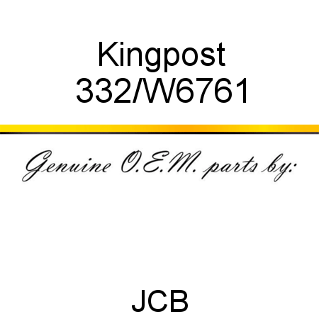 Kingpost 332/W6761