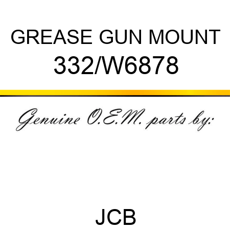 GREASE GUN MOUNT 332/W6878