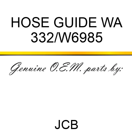 HOSE GUIDE WA 332/W6985