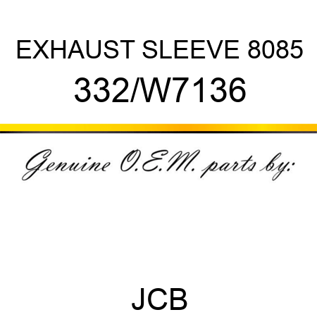 EXHAUST SLEEVE 8085 332/W7136