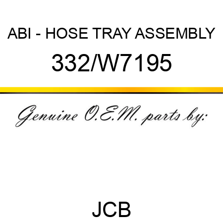 ABI - HOSE TRAY ASSEMBLY 332/W7195