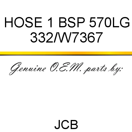 HOSE 1 BSP 570LG 332/W7367