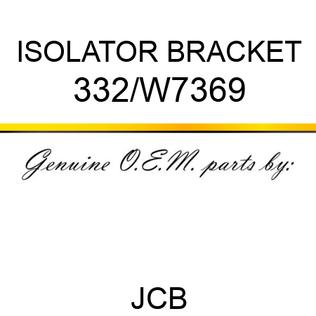 ISOLATOR BRACKET 332/W7369