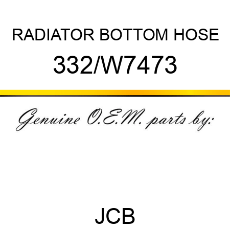 RADIATOR BOTTOM HOSE 332/W7473