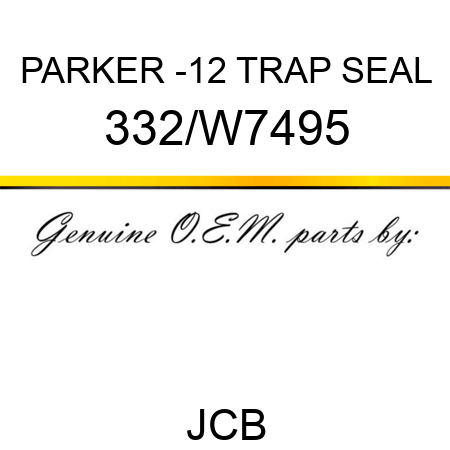 PARKER -12 TRAP SEAL 332/W7495